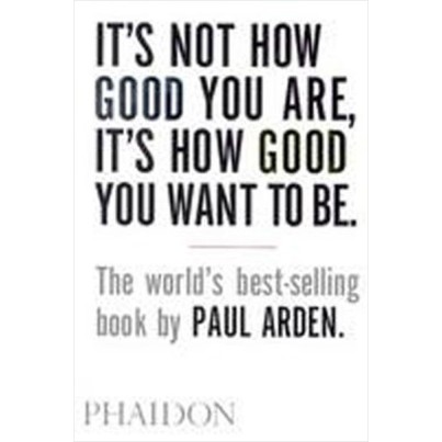 It'S Not How Good You Are It'S How Good You Want To Be