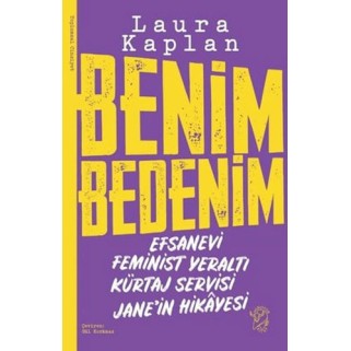 Benim Bedenim: Efsanevi Feminist Yeraltı Kürtaj Servisi Jane'İn Hikayesi