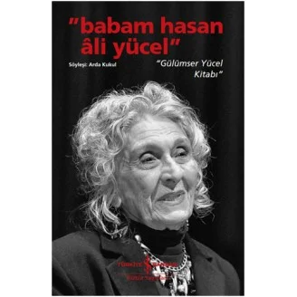 “Babam Hasan Ali Yücel” - “Gülümser Yücel Kitabı”