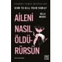 Aileni Nasıl Öldürürsün