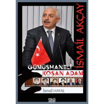 İsmail Akçay - Gümüşhaneli Koşan Adam (Ciltli)