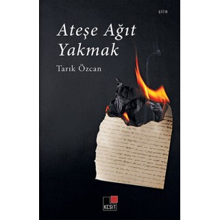 Ateşe Ağıt Yakmak