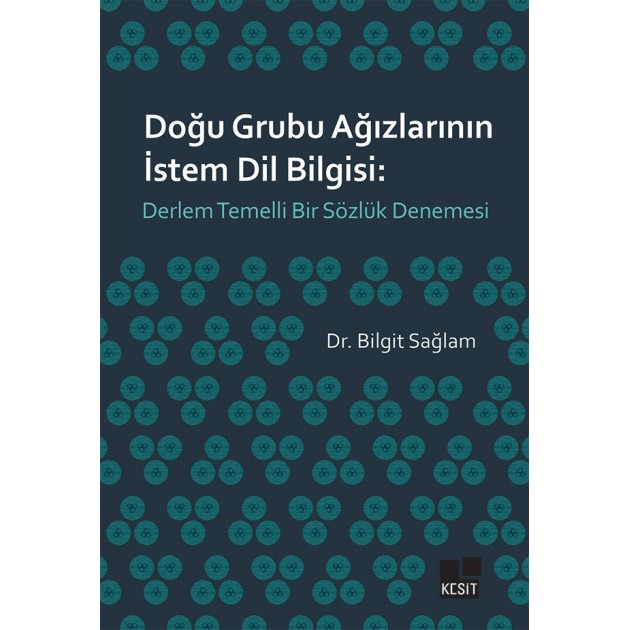 Doğu Grubu Ağızlarının İstem Dil Bilgisi: Derlem Temelli Bir Sözlük Denemesi