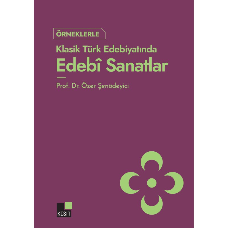 Örneklerle Klasik Türk Edebiyatında Edebî Sanatlar