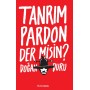 Tanrım Pardon Der Misin?