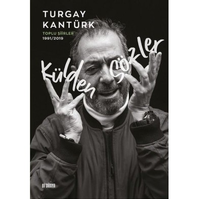 Külden Sözler - Toplu Şiirler 1991 - 2019 (Ciltli)