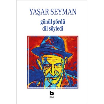 Gönül Gördü Dil Söyledi