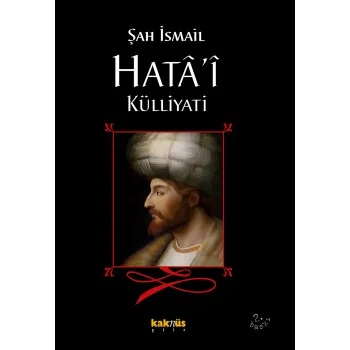 Şah İsmail Hatâ’Î Külliyatı