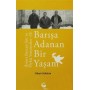 Barışa Adanan Bir Yaşam
